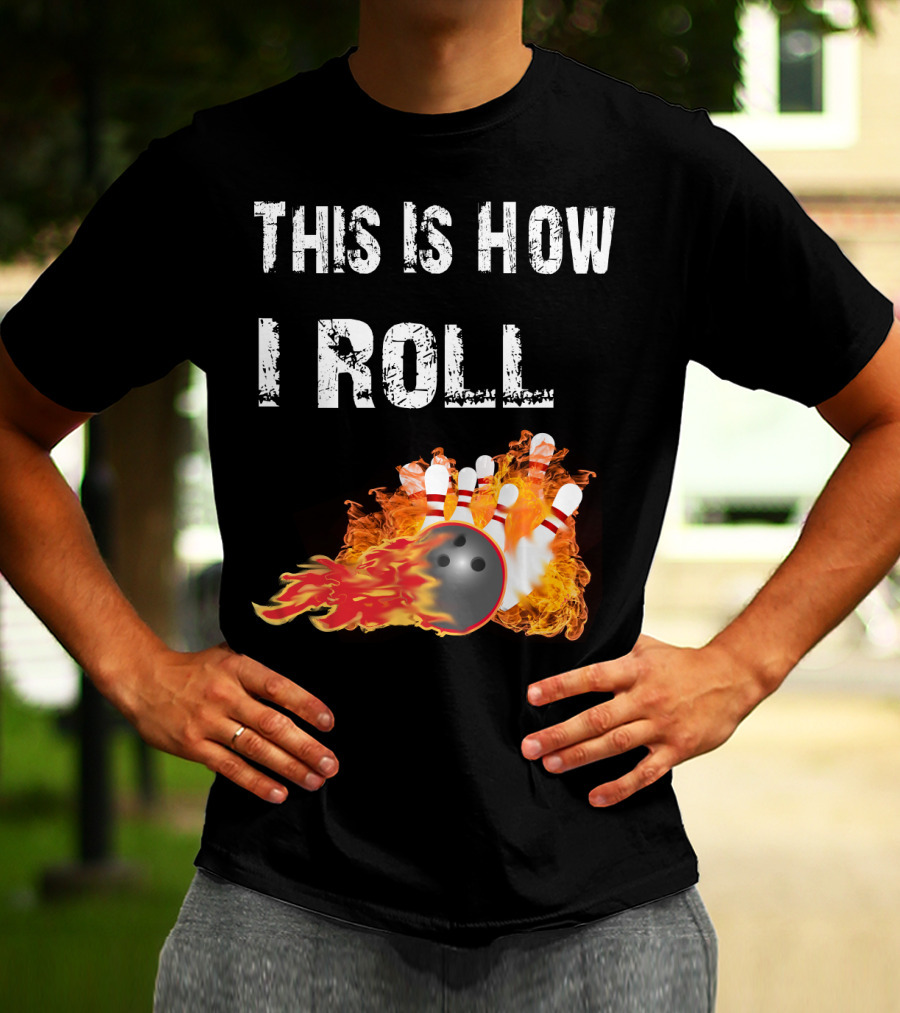 This Is How I Roll Bowling Fireball Pins T-Shirt