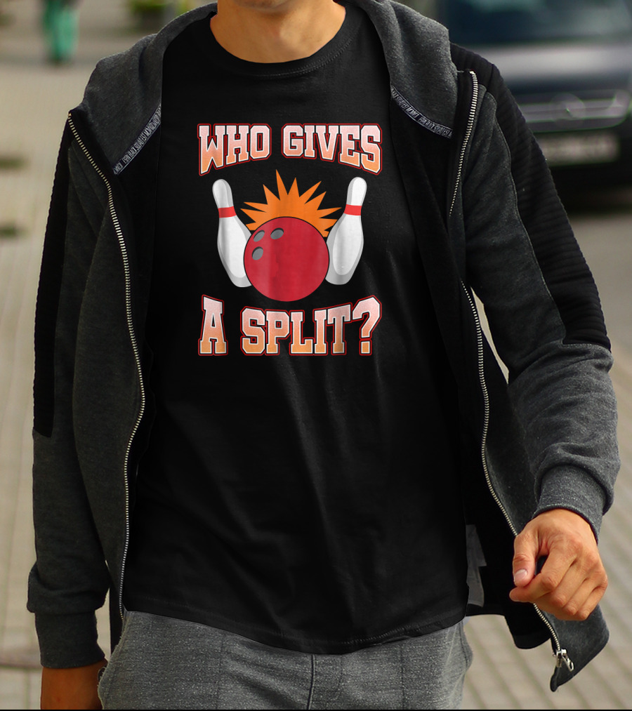 Funny Bowling Team Who Gives A Split Bowling Pins And Ball T-Shirt