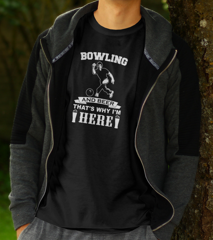 Bowling And Beer That's Why I'm Here Funny Bowling Team Dad T-Shirt