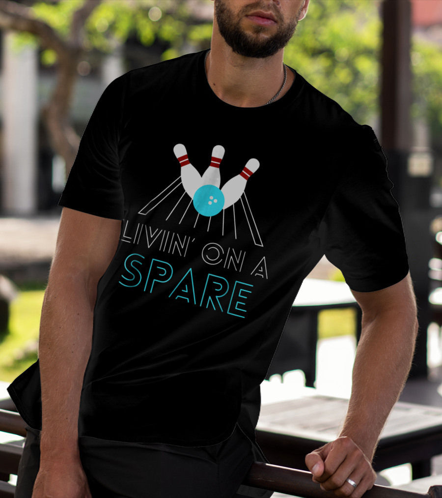 Funny Bowling Livin On A Spare Pin Action Humor T-Shirt