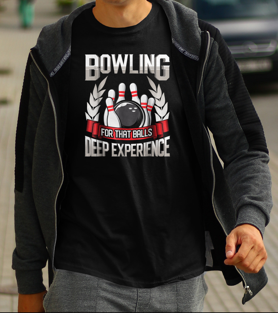 Bowling For That Balls Deep Experience T-Shirt