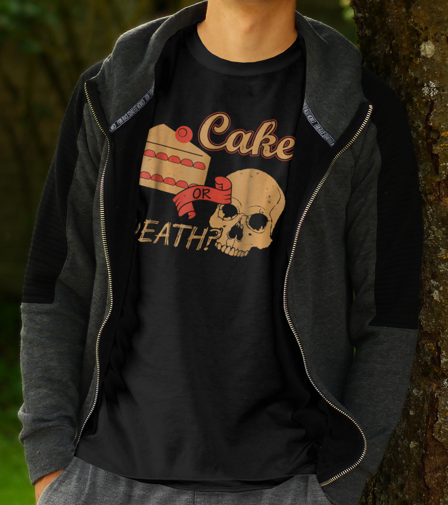 Cake Or Death Funny Skull Joke Humor LOL T-Shirt