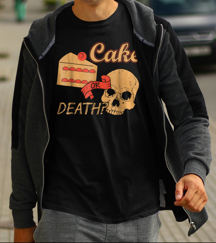 Cake Or Death Funny Skull Joke Humor LOL T-Shirt