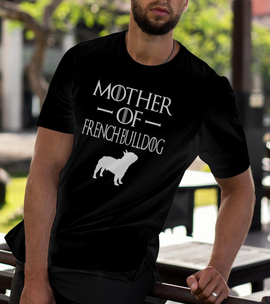 Mother Of French Bulldog T-Shirt