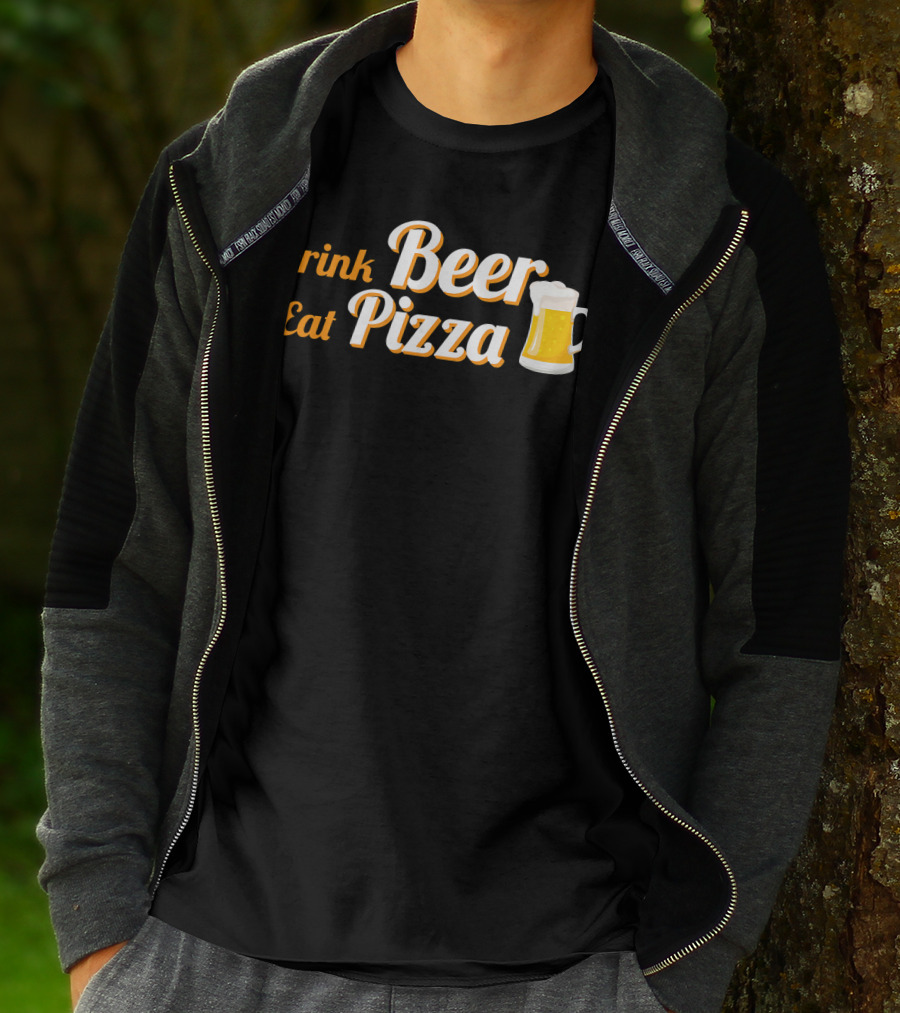 Drink Beer Eat Pizza Funny Mug Cheers T-Shirt