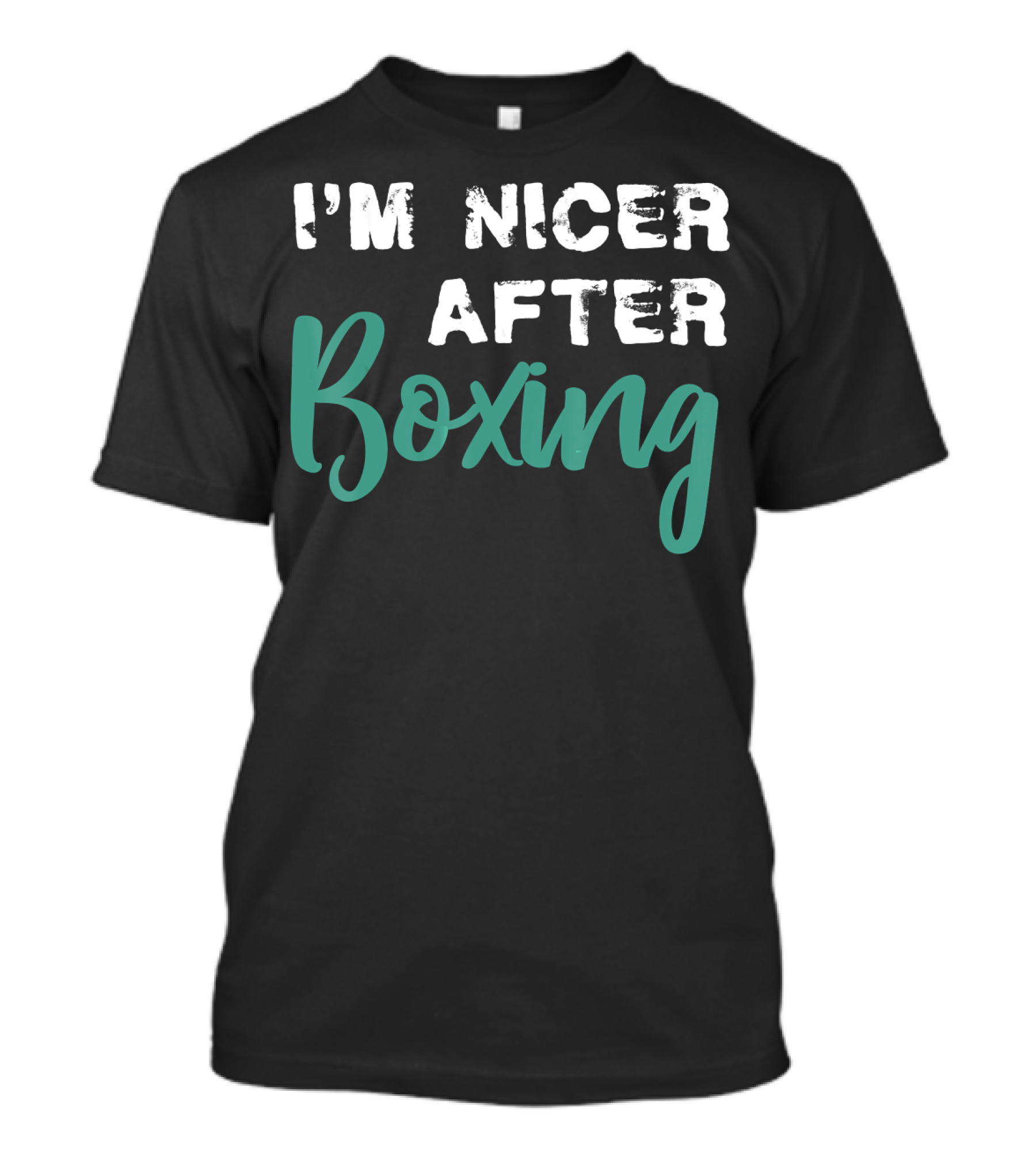 I'm Nicer After Boxing T-Shirt