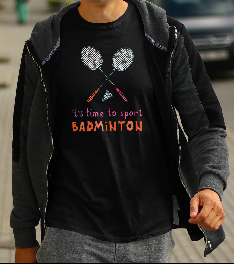 It's Time To Sport Badminton With Fun Rackets And Shuttlecock T-Shirt