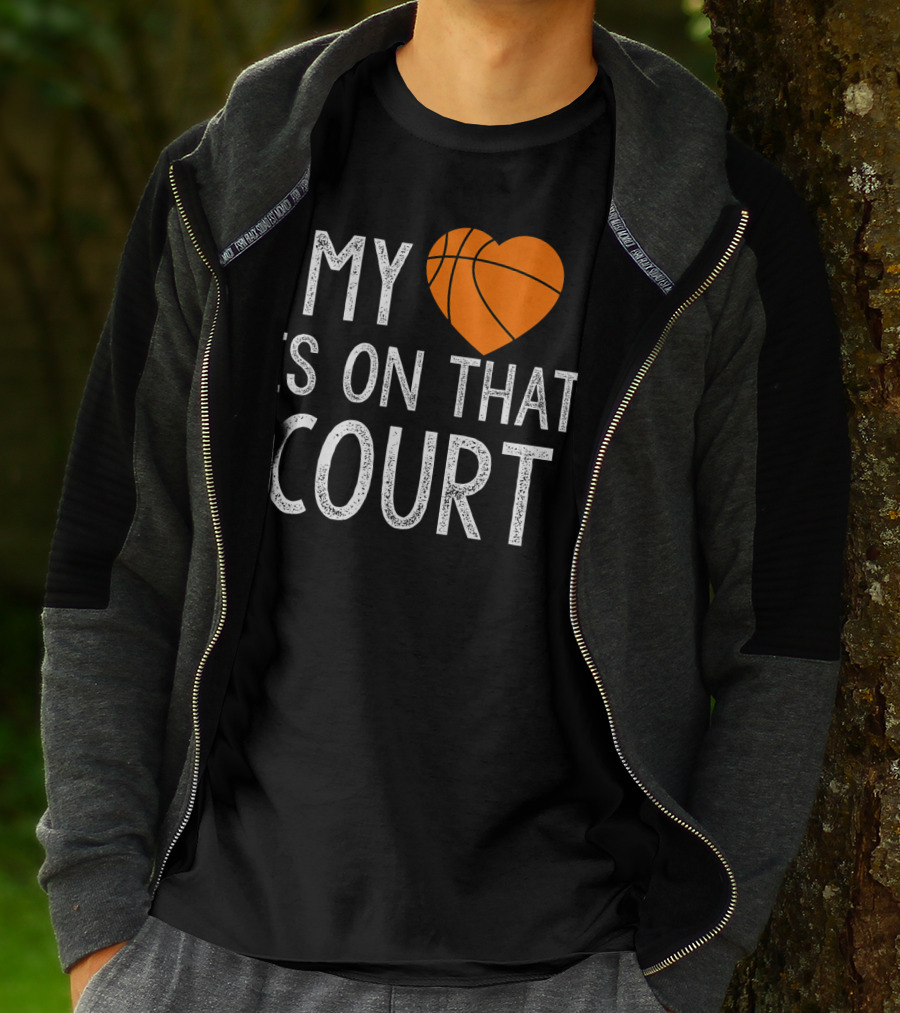 Funny My Heart Is On That Court Basketball T-Shirt