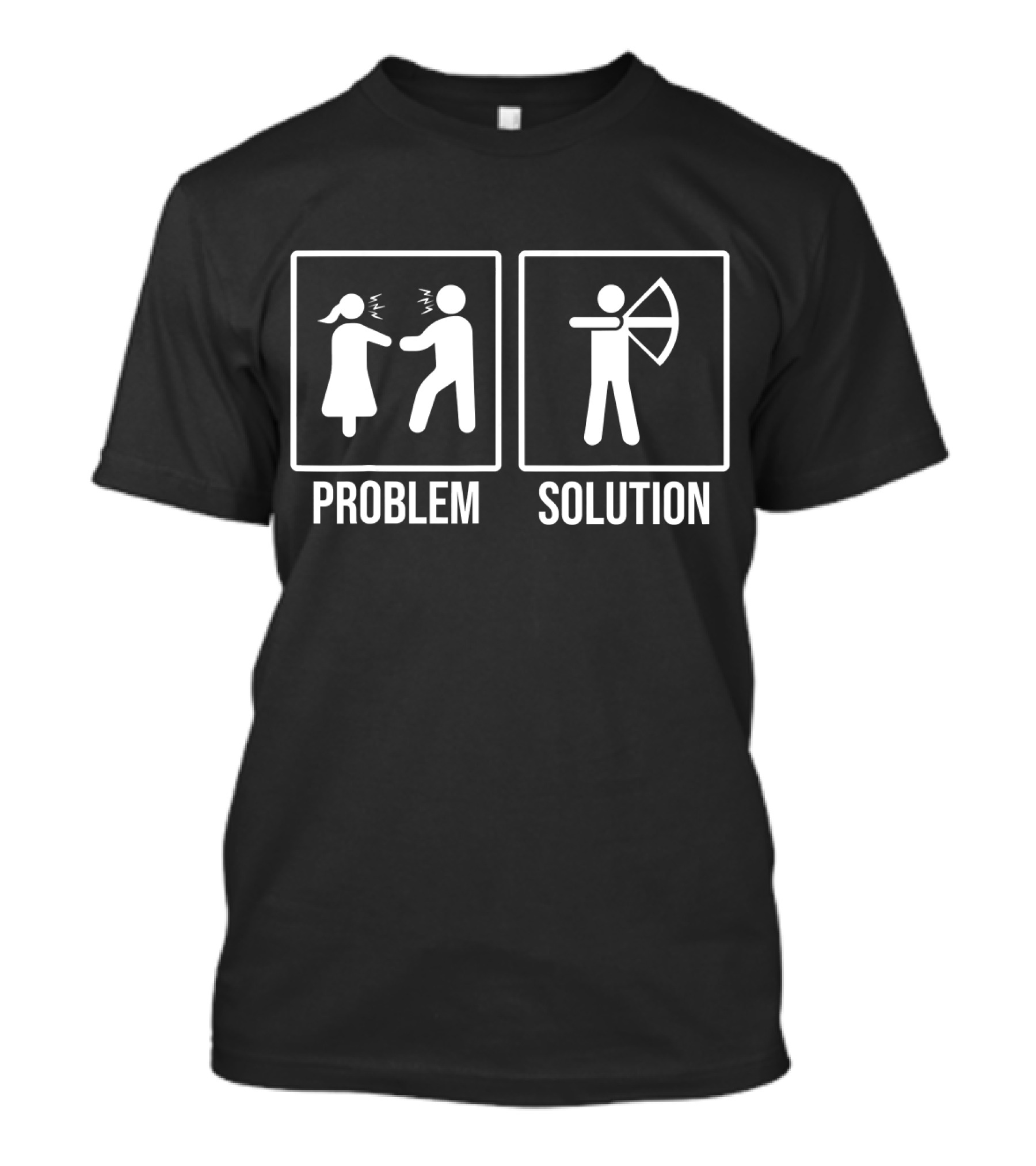 Problem Solution Funny Relationship And Archery T-Shirt