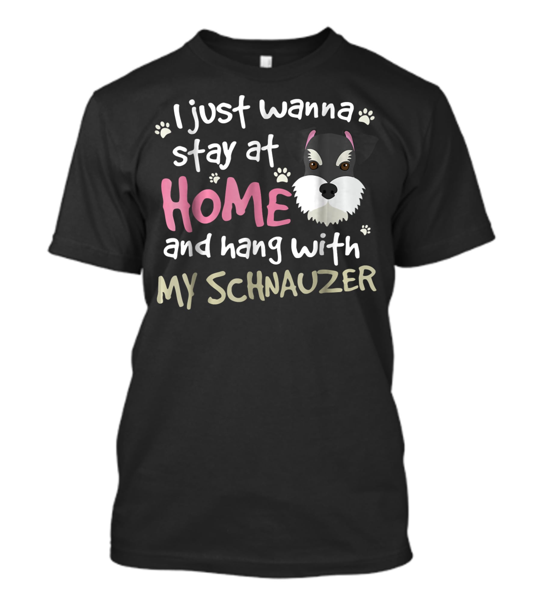 I Just Wanna Stay At Home And Hang With My Schnauzer T-Shirt