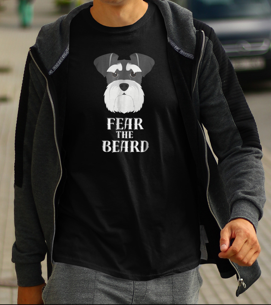 Fear The Beard Funny Schnauzer T-Shirt