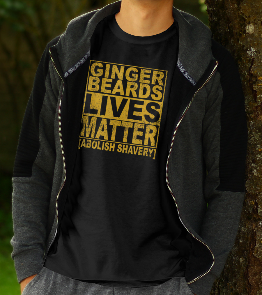Ginger Beards Lives Matter Abolish Shavery T-Shirt
