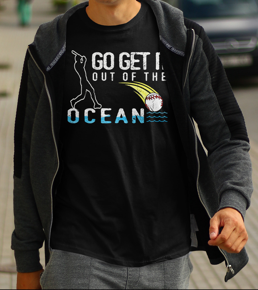 Go Get It Out Of The Ocean Baseball Home Run Swing Iconic Sports Phrase T-Shirt