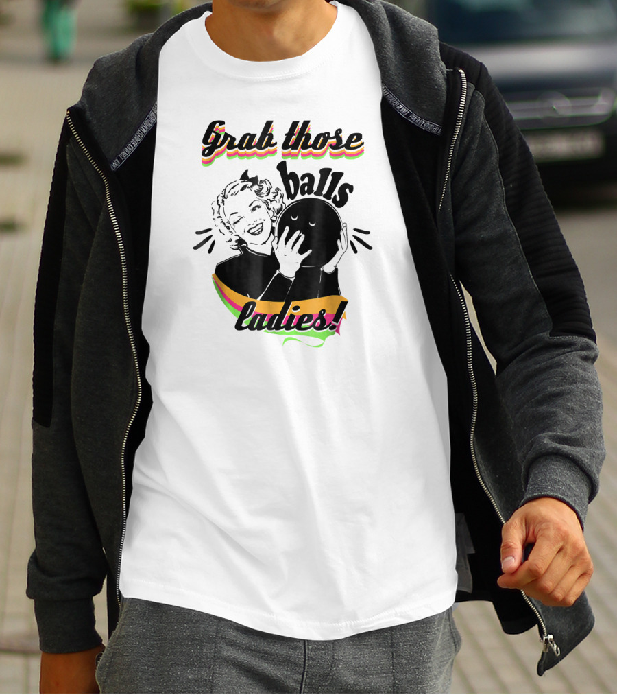 Grab Those Balls Ladies Vintage Bowlin T-Shirt