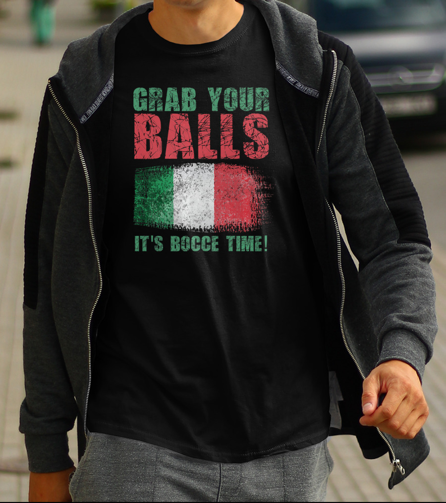 Grab Your Balls It's Bocce Time Italian Flag T-Shirt