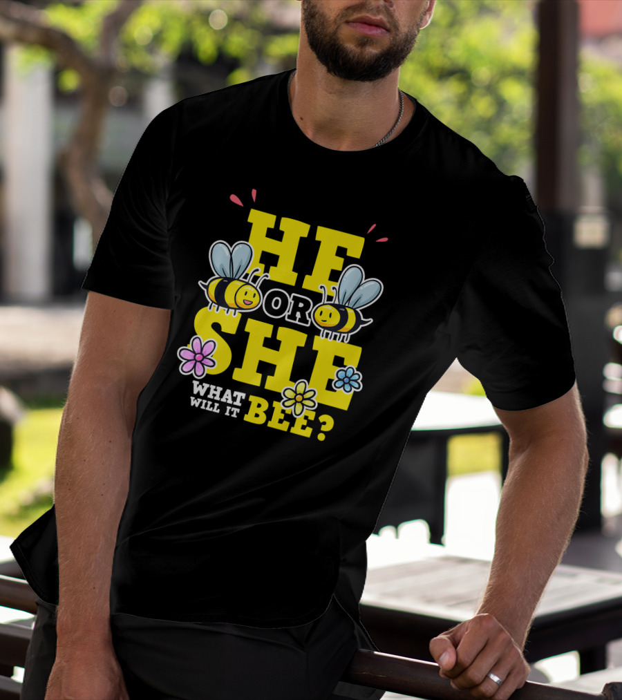 He Or She What Will It Bee Gender Reveal Party Bees And Flowers T-Shirt