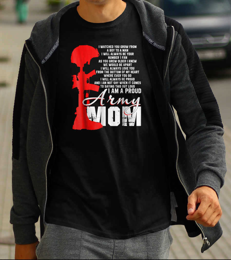 I Am A Proud Army Mom I Will Always Love You Forever Proud T-Shirt