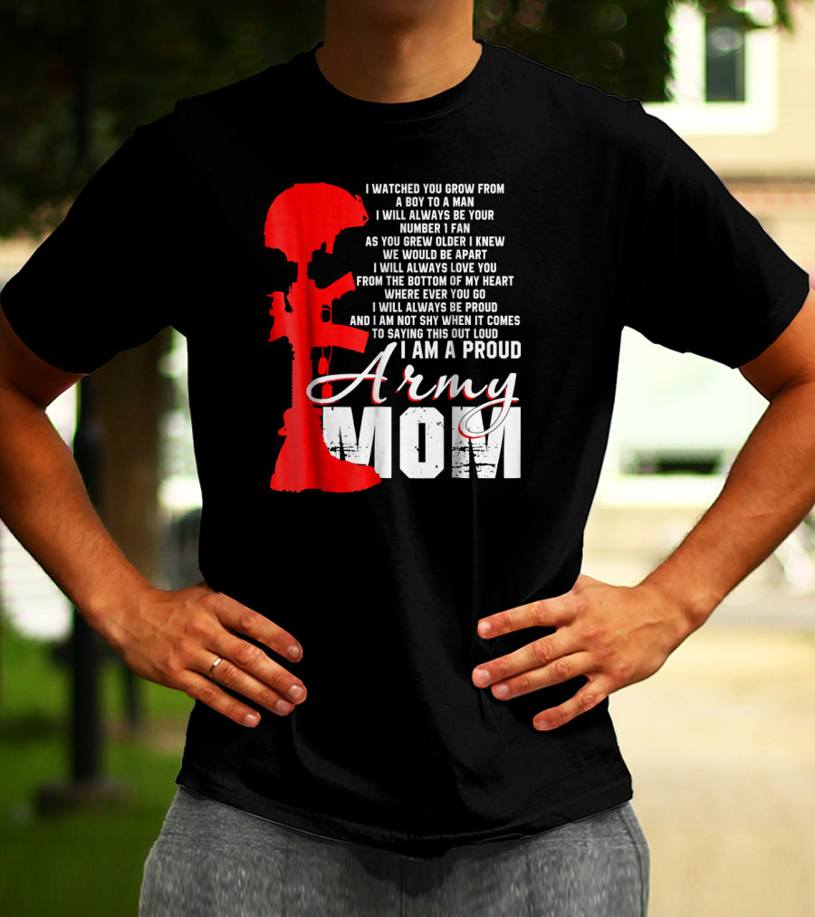 I Am A Proud Army Mom I Will Always Love You Forever Proud T-Shirt