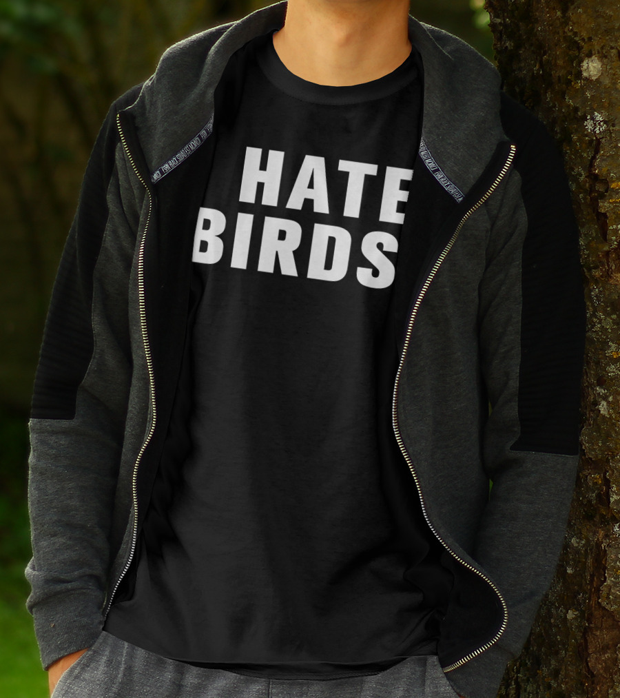 I Hate Birds T-Shirt