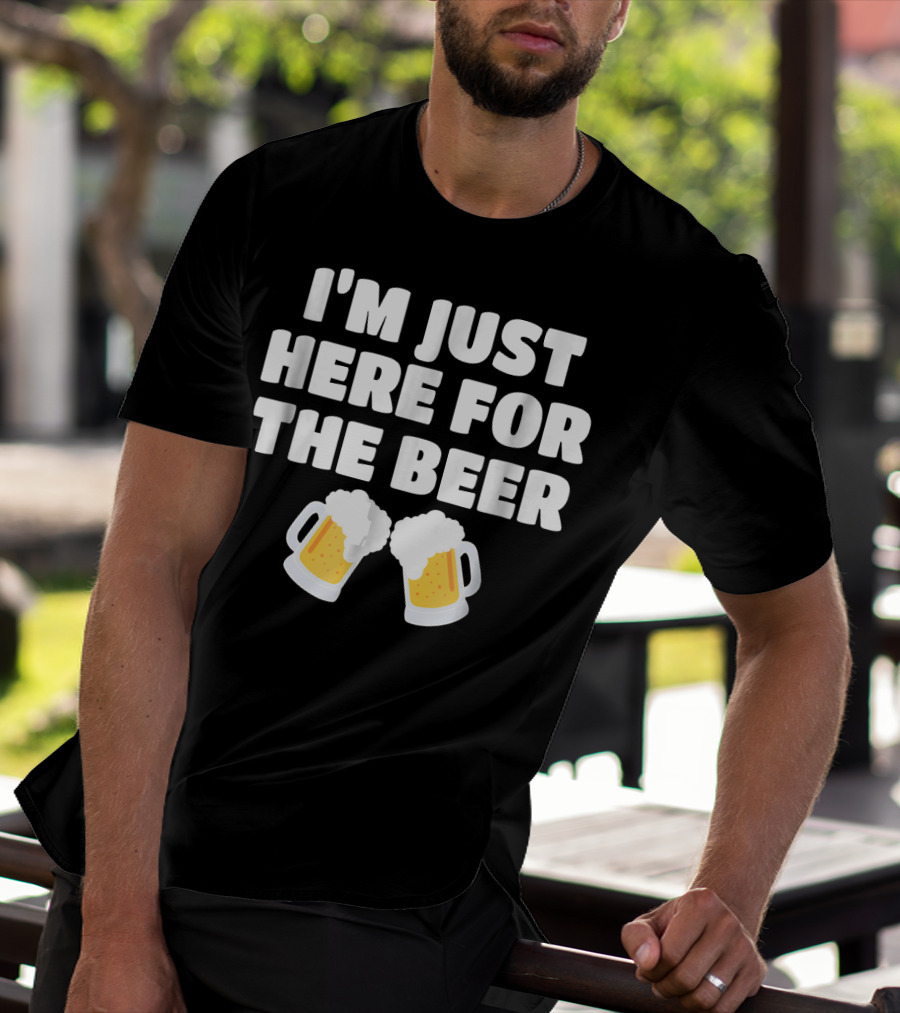I'm Just Here For The Beer Two Mugs T-Shirt