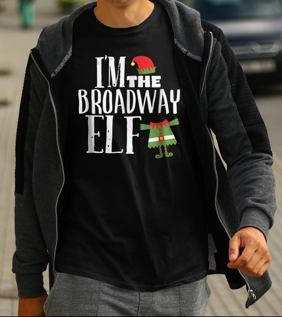 I'm The Broadway Elf Christmas Hat Costume Holiday Fun T-Shirt