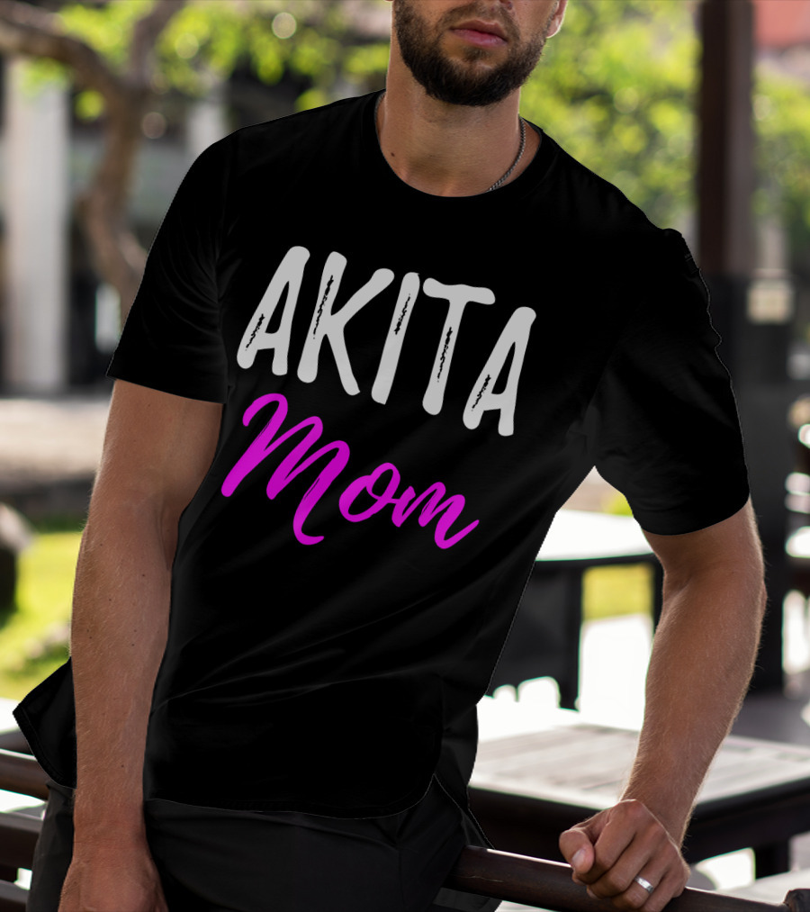 Akita Mom Funny Akita Dog T-Shirt
