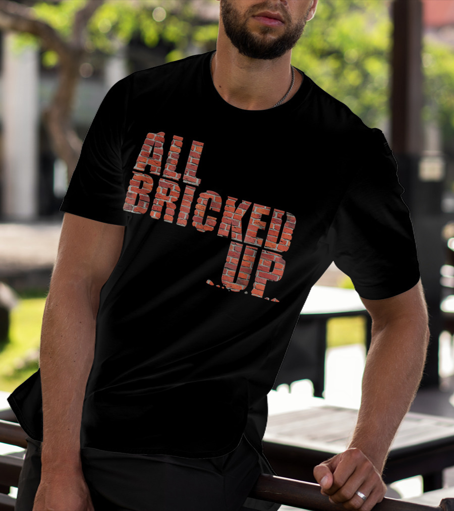All Bricked Up Brick Mason Masonry Wall Blocks Construction T-Shirt