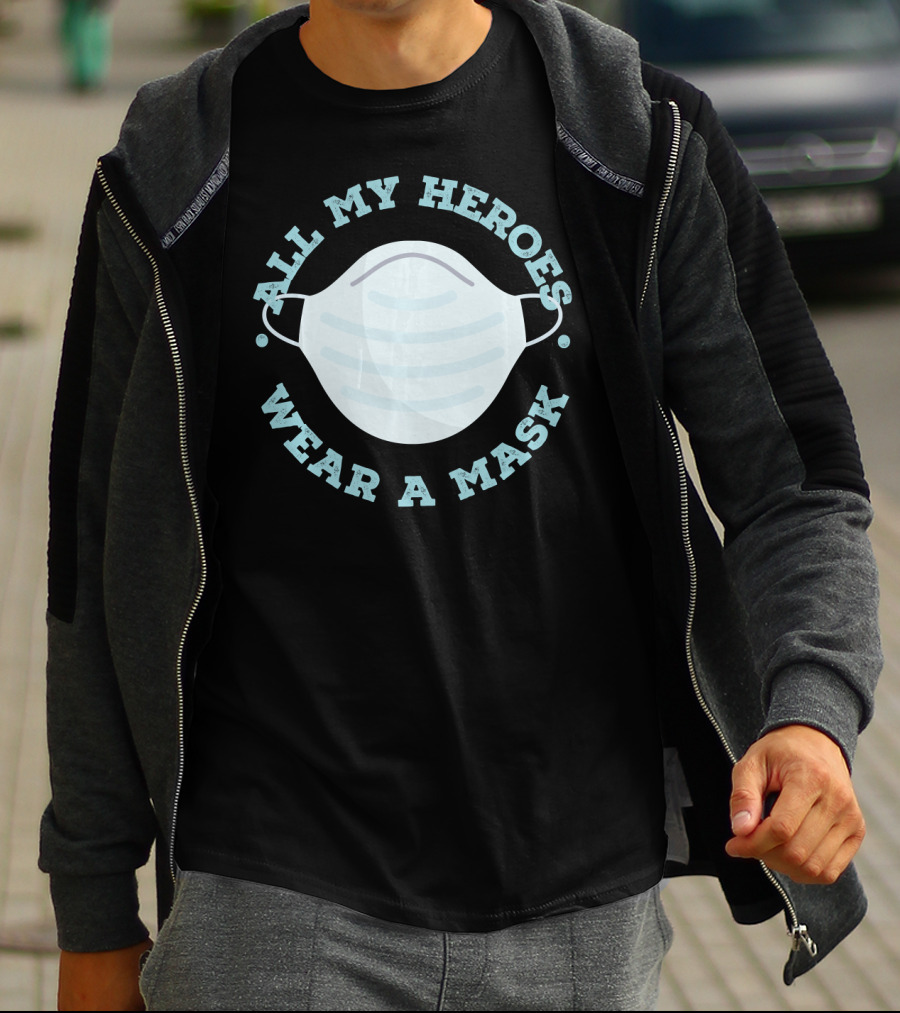 All My Heroes Wear A Mask T-Shirt