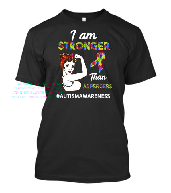 I Am Stronger Than Aspergers #AutismAwareness T-Shirt