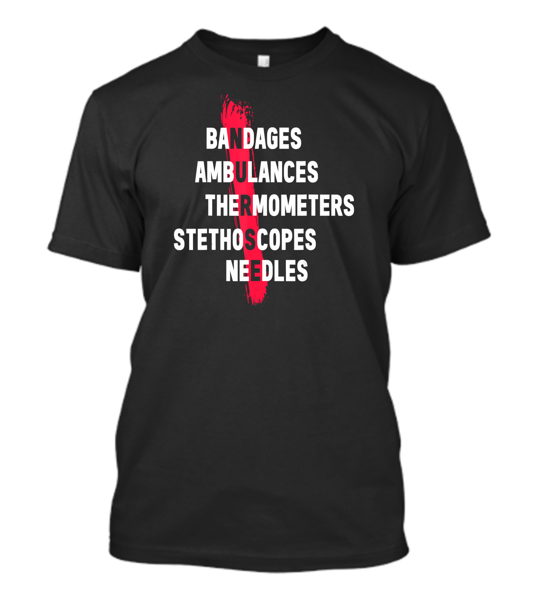 Bandages Ambulances Thermometers Stethoscopes Needles Emergency Medical Essentials T-Shirt
