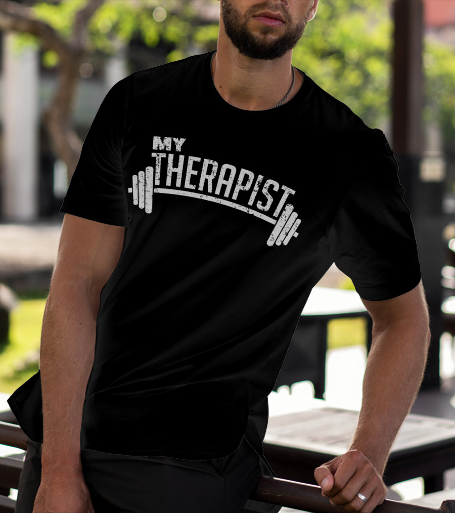 My Therapist Barbell Weight Lifting Bodybuilding T-Shirt