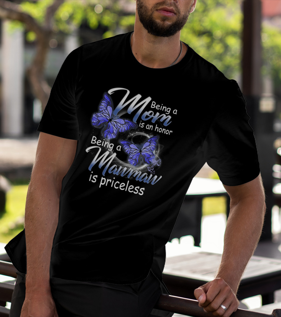 Being A Mom Is An Honor Being A Mawmaw Is Priceless Butterflies T-Shirt