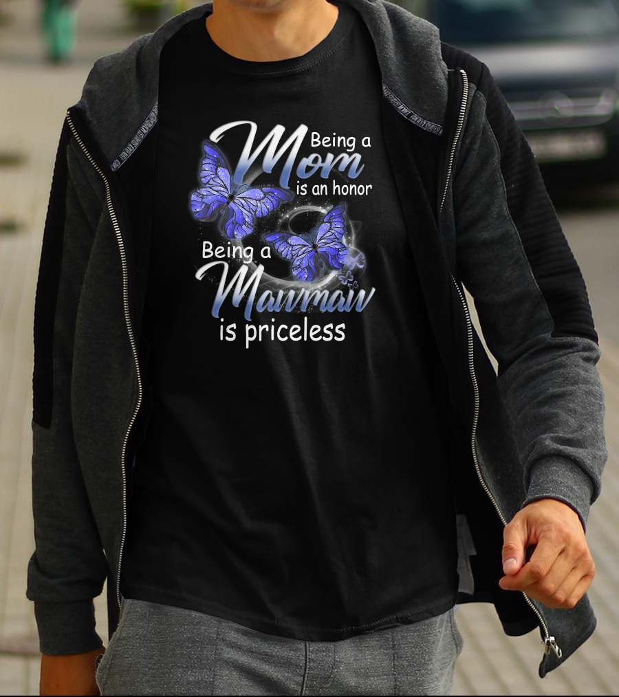 Being A Mom Is An Honor Being A Mawmaw Is Priceless Butterflies T-Shirt