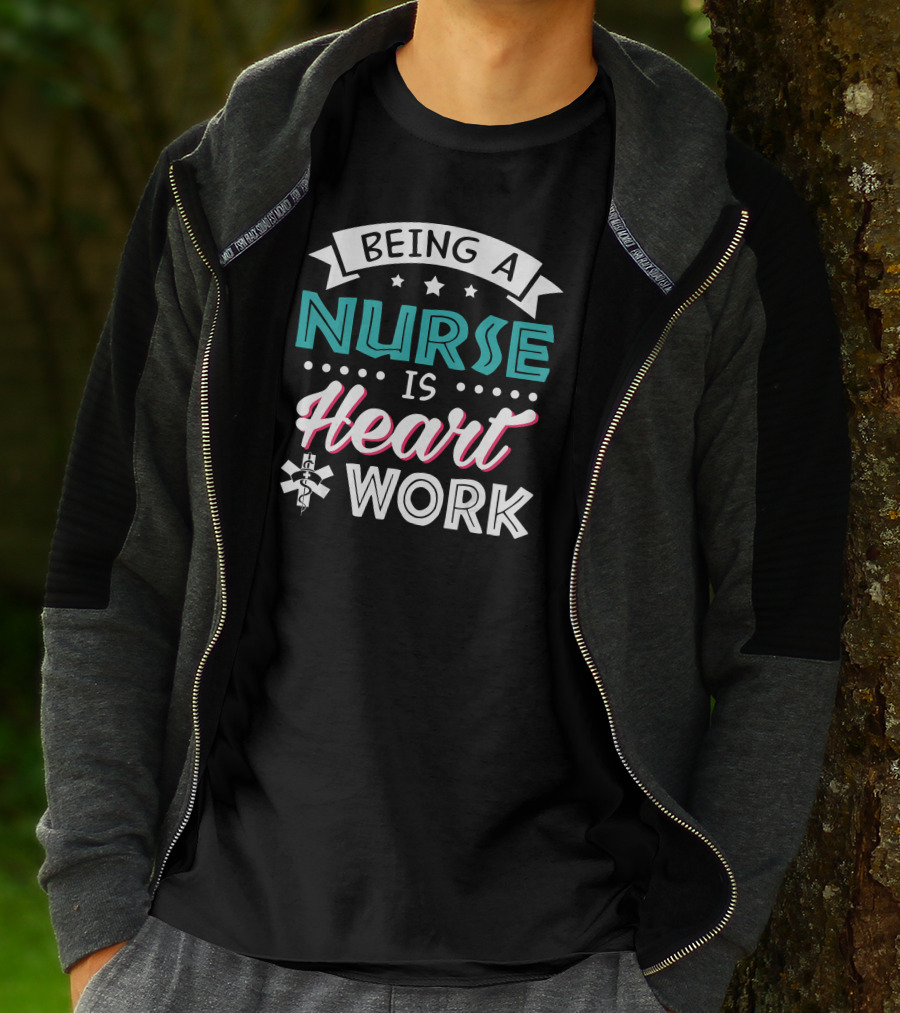 Being A Nurse Is Heart Work With Medical Symbol And Stars T-Shirt