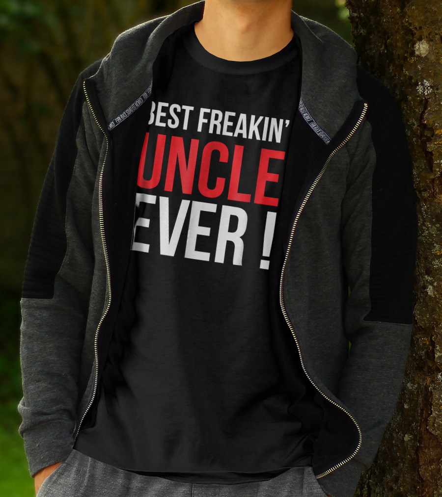 BEST FREAKIN' UNCLE EVER T-Shirt