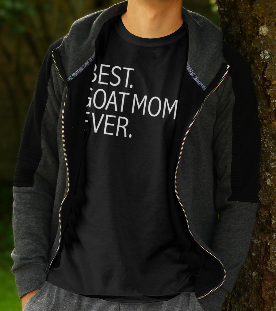 Best. Goat Mom. Ever. Funny Goat Lovers T-Shirt