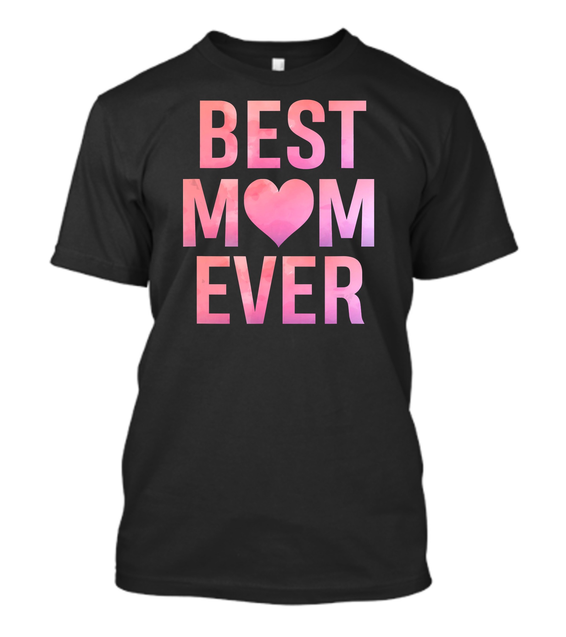 BEST MOM EVER Mother's Heart T-Shirt