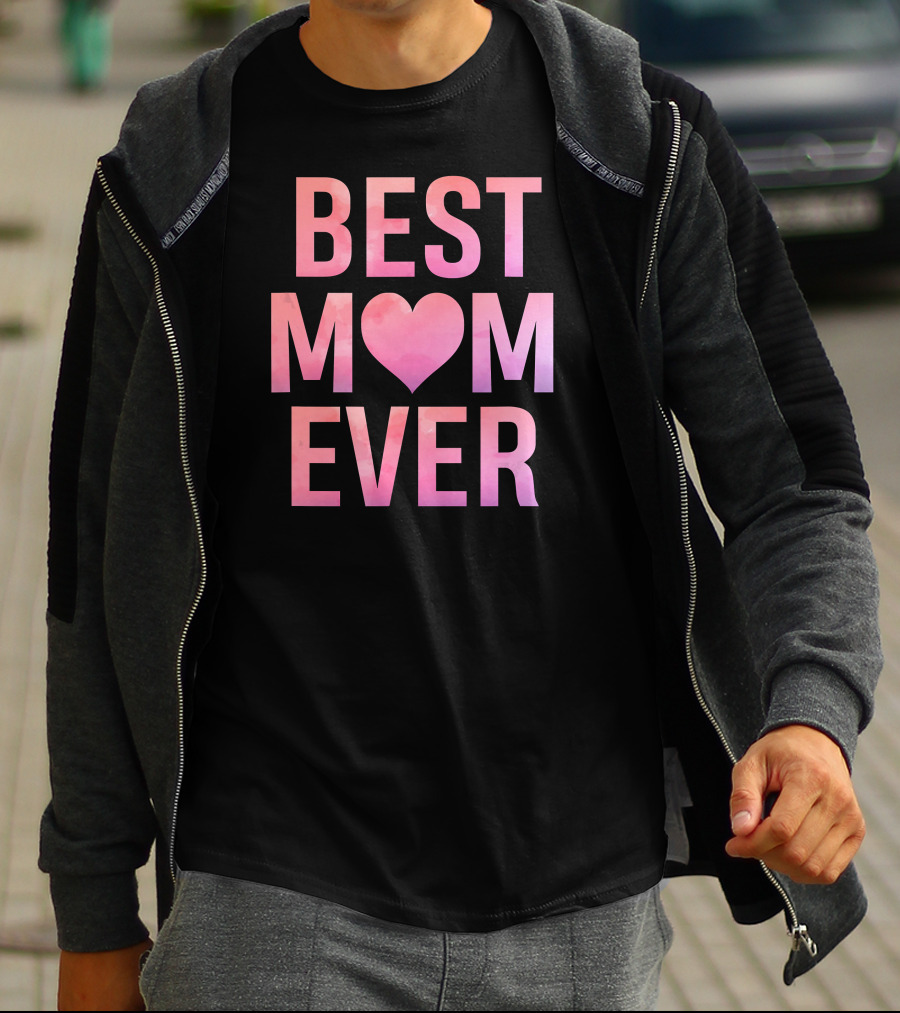 BEST MOM EVER Mother's Heart T-Shirt