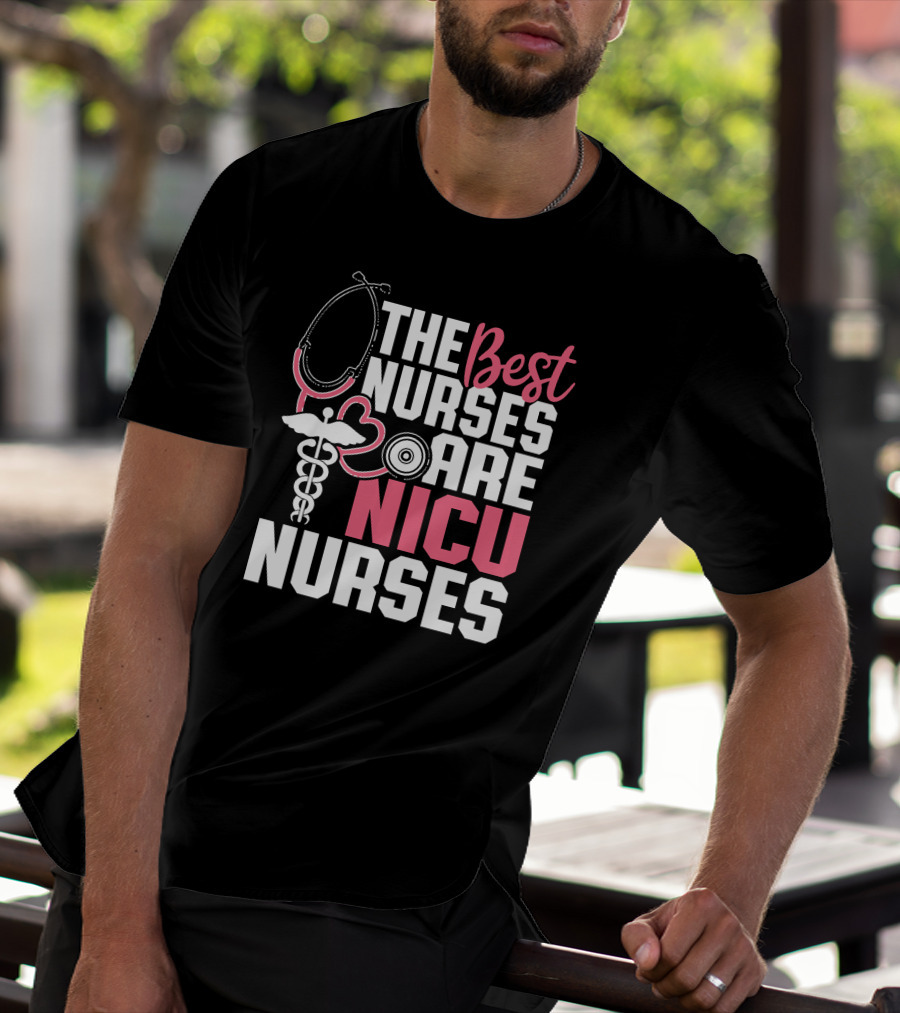 The Best Nurses Are NICU Nurses Stethoscope And Caduceus Hearts T-Shirt