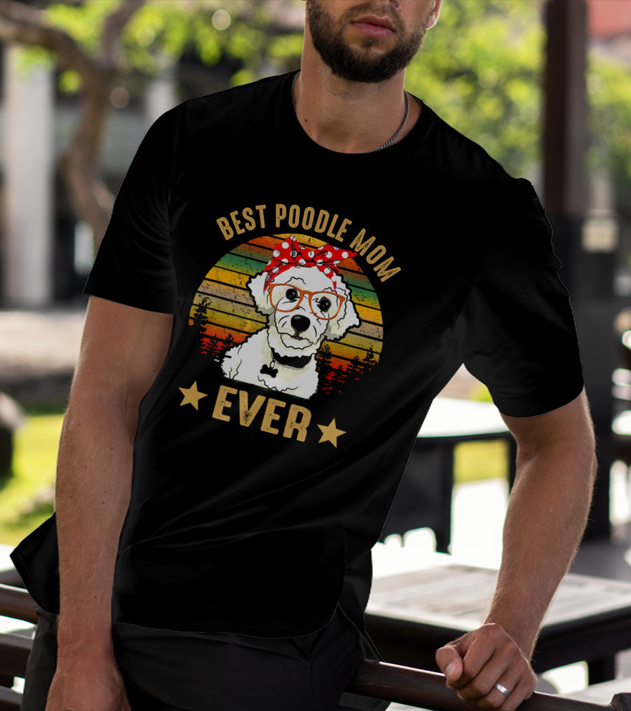 Best Poodle Mom Ever Retro Style With Poodle Wearing Glasses And Bandana T-Shirt
