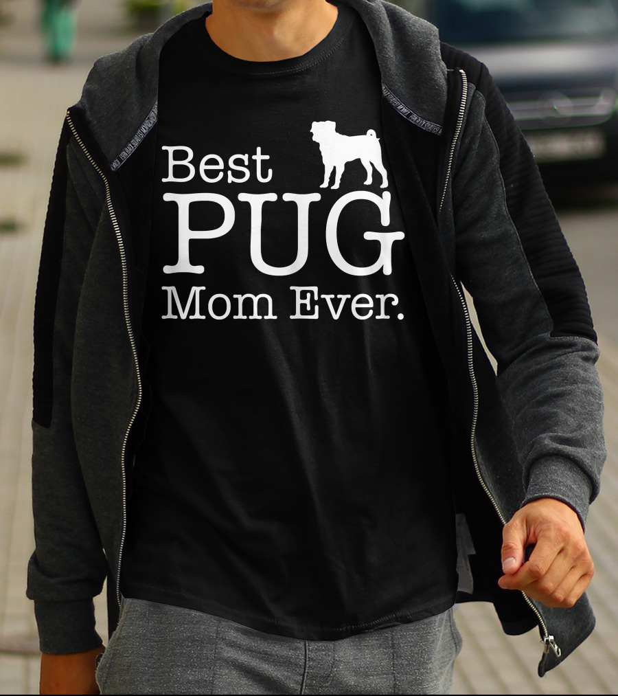 Best Pug Mom Ever Dog Love Pug T-Shirt