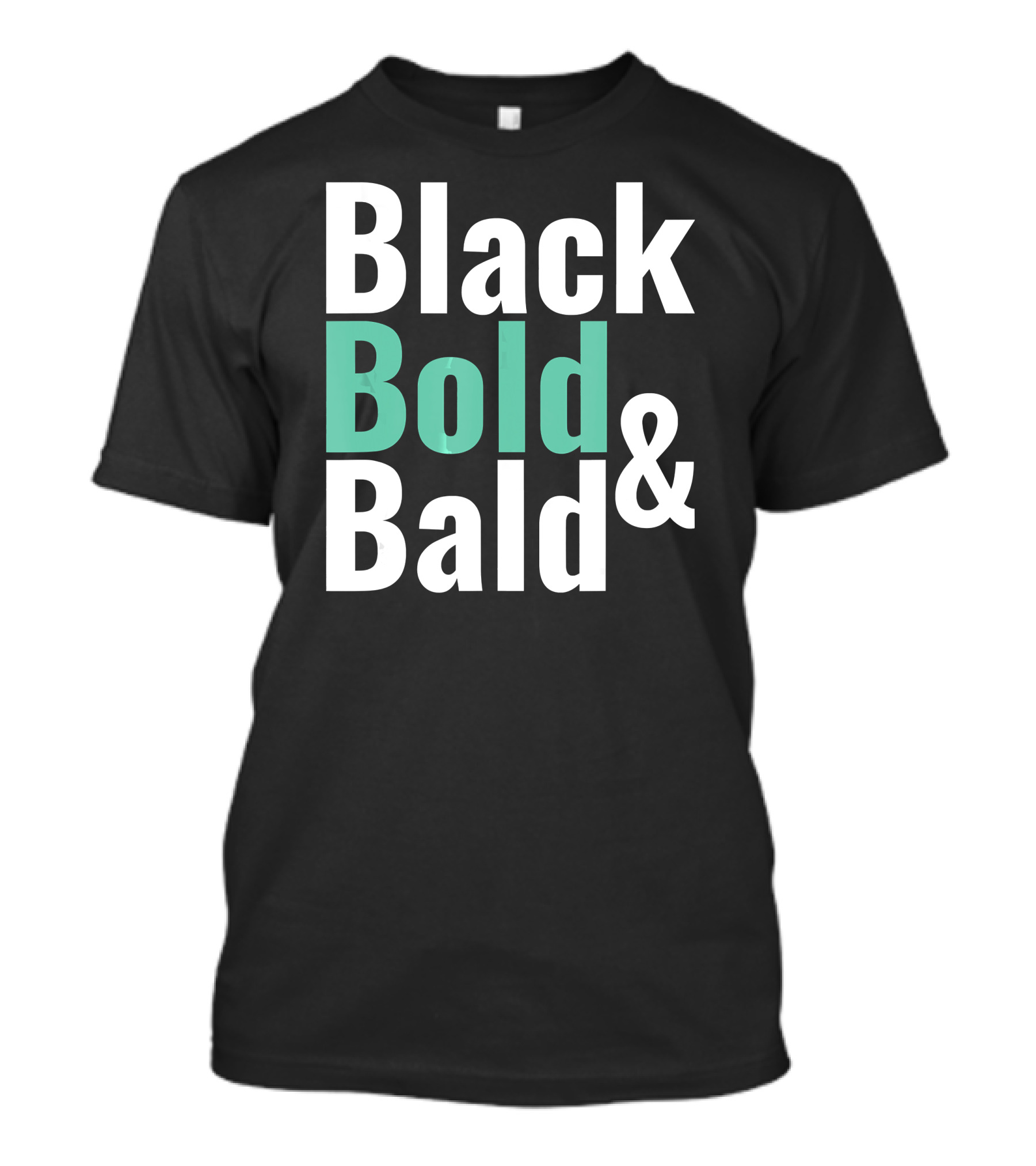 Black Bold And Bald T-Shirt