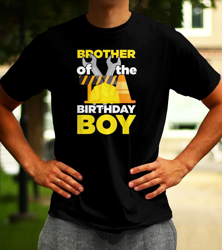 Brother Of The Birthday Boy Construction Theme Wrench Tools Hard Hat T-Shirt
