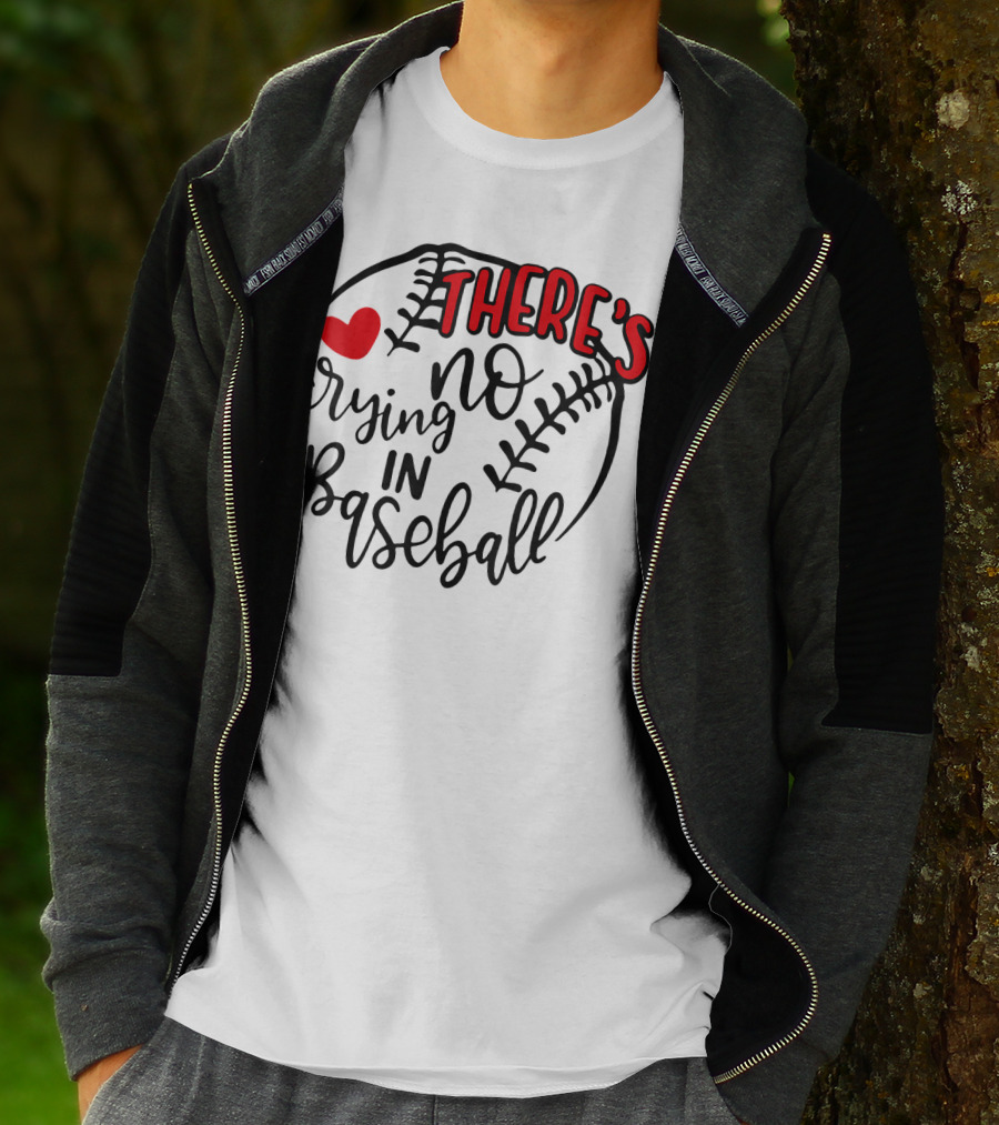 There's No Crying In Baseball Funny Sport Heart Baseball Stitching T-Shirt