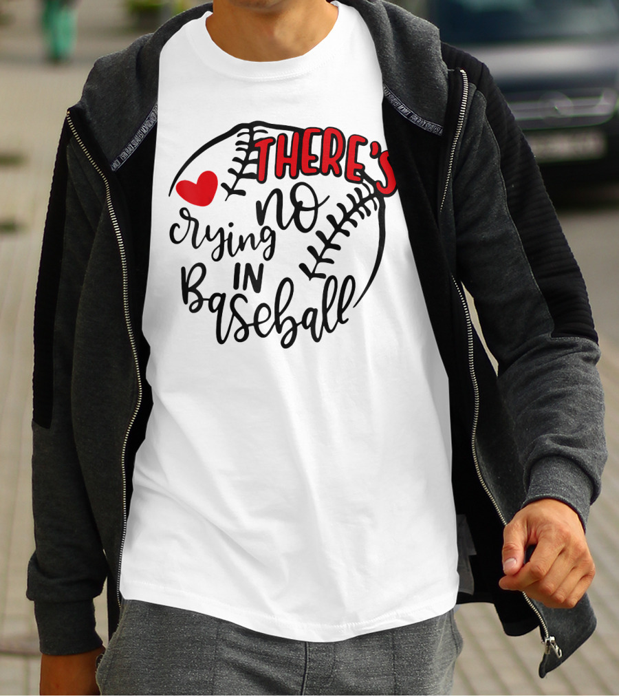 There's No Crying In Baseball Funny Sport Heart Baseball Stitching T-Shirt