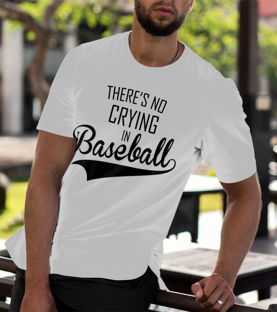 There's No Crying In Baseball Film Quote Fan Favorite T-Shirt