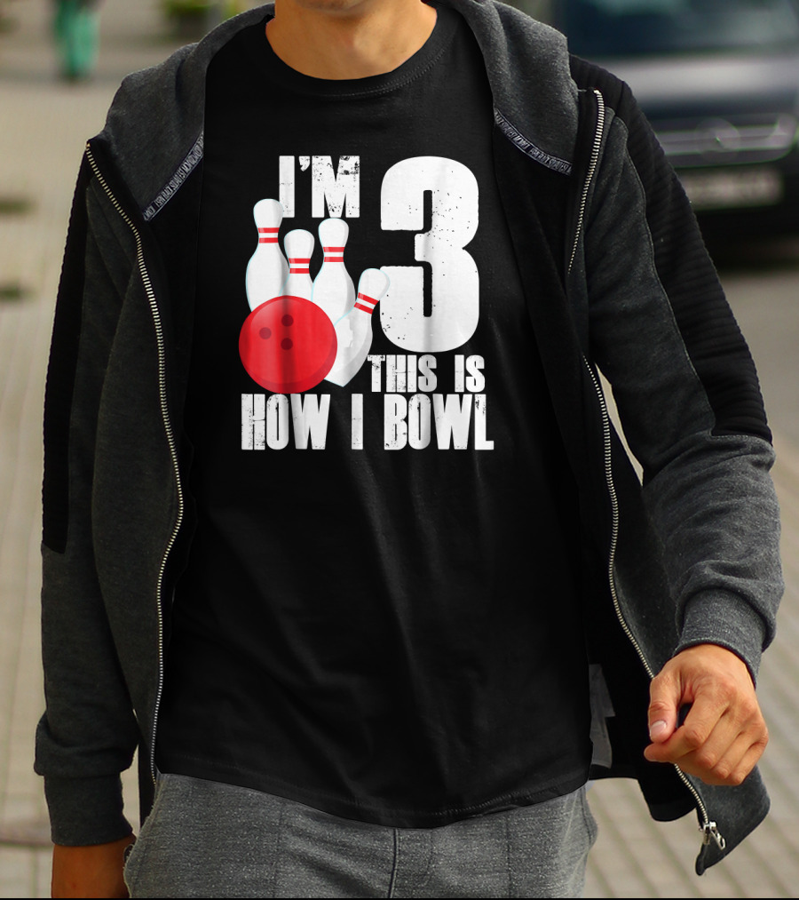 I'm 3 This Is How I Bowl 3rd Birthday Bowling T-Shirt
