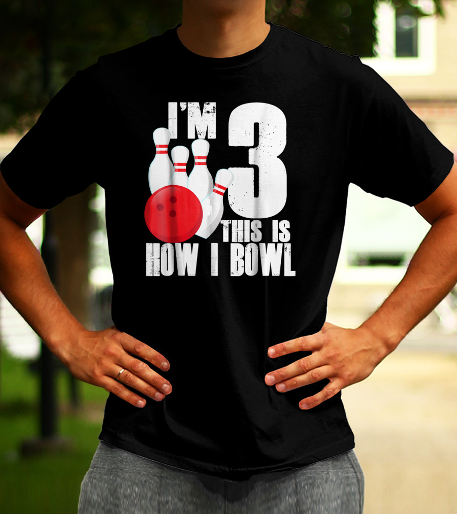 I'm 3 This Is How I Bowl 3rd Birthday Bowling T-Shirt