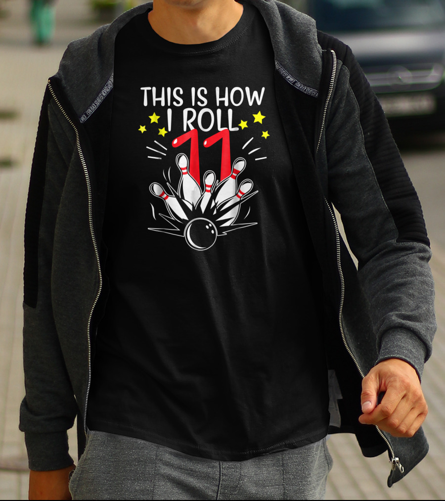 This Is How I Roll 11 Bowling Birthday T-Shirt
