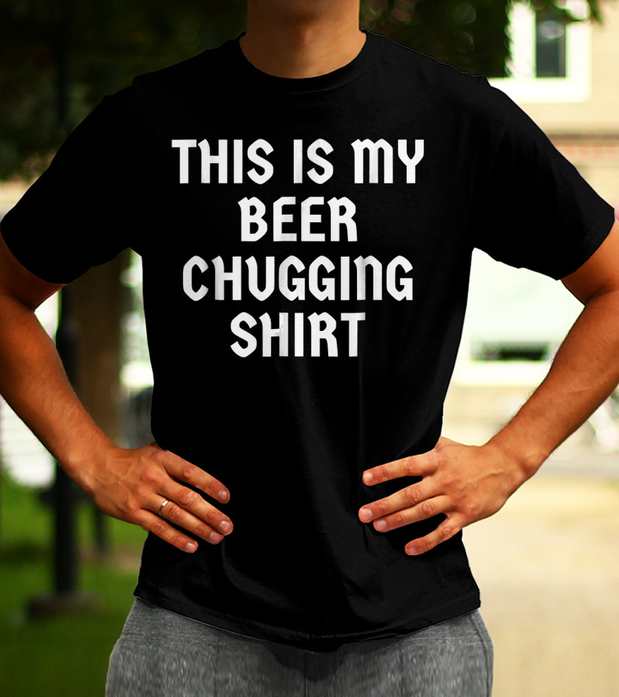 This Is My Beer Chugging T-Shirt